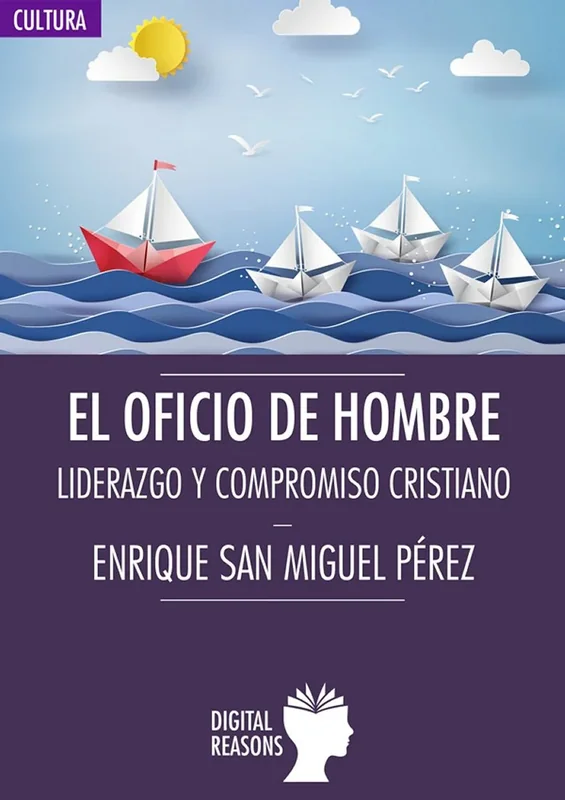 El oficio de hombre. Liderazgo y compromiso cristiano