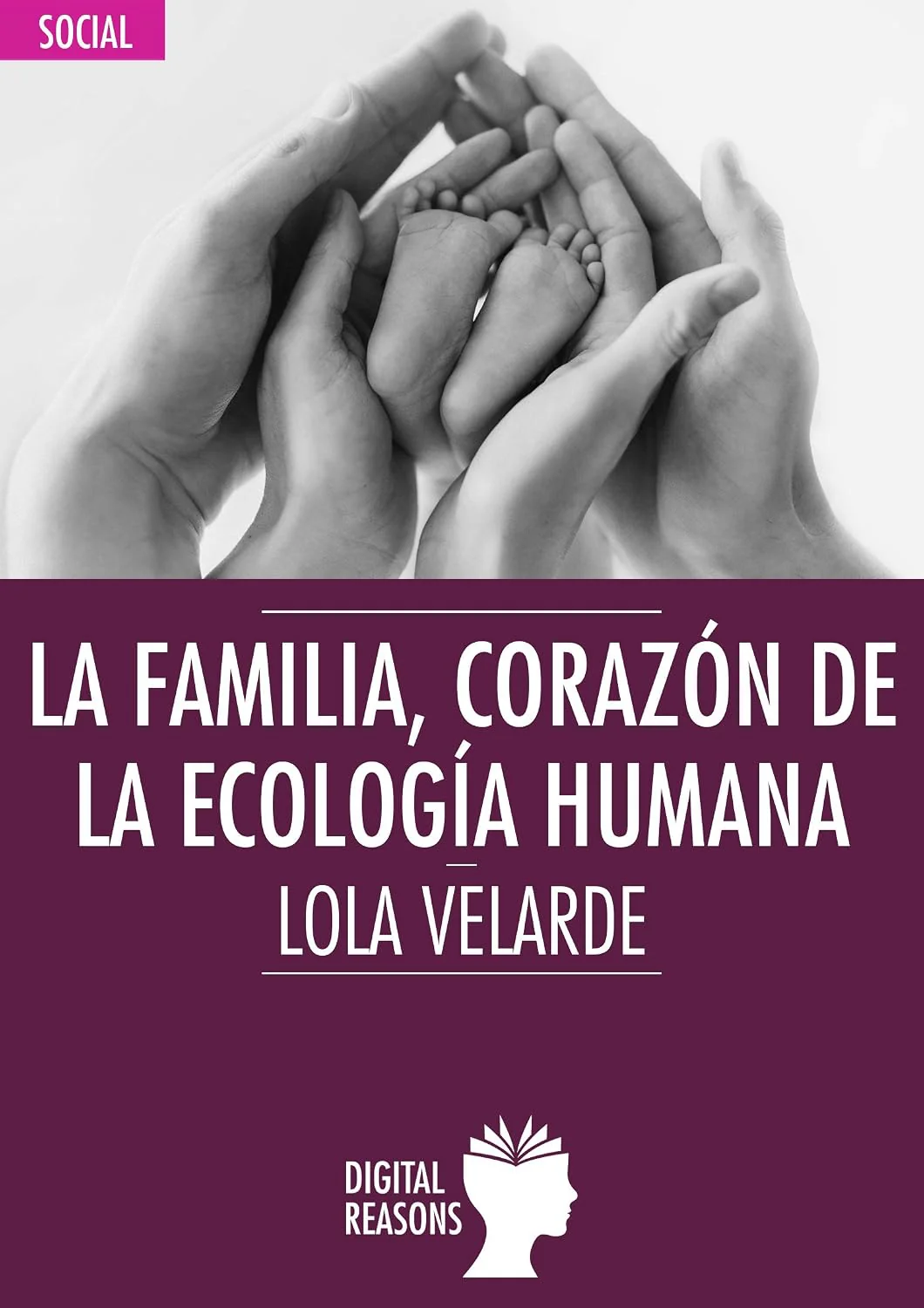La familia, corazón de la ecologí­a humana