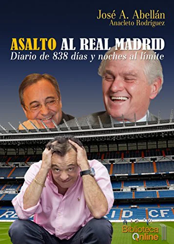 Portada de Asalto al Real Madrid: Diario de 838 días y noches al límite