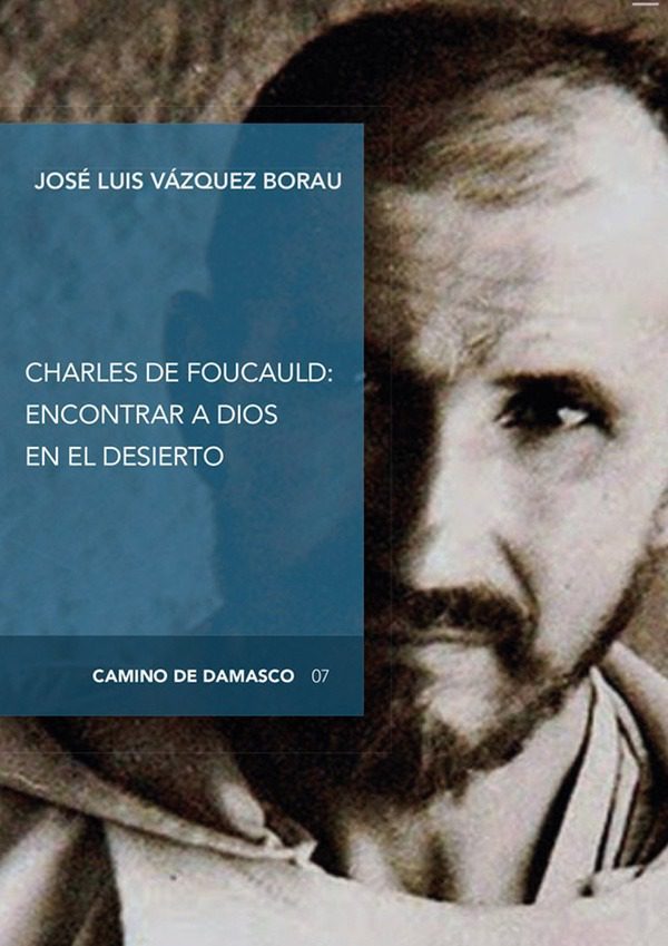 Charles de Foucauld: encontrar a Dios en el desierto