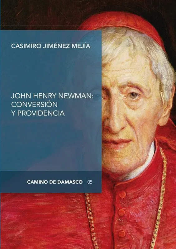 John Henry Newman: conversión y providencia