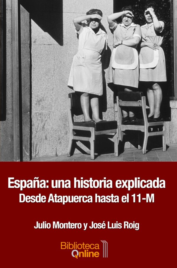 España una historia explicada: Desde Atapuerca hasta el 11-M