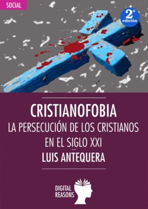 Cristianofobia - Luis Antequera
