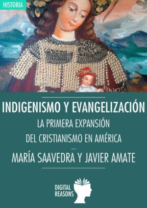 Indigenismo y evangelización - María Saavedra