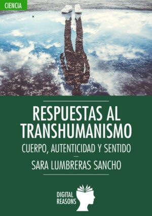 Respuestas al transhumanismo - Sara Lumbreras