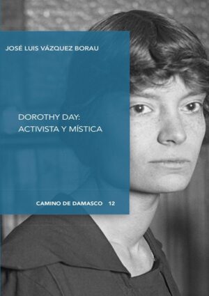 Dorothy Day - José Luis Vázquez Borau