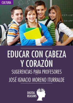 Educar con cabeza y corazón - José Ignacio Moreno