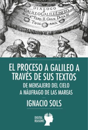 El proceso a Galileo a través de sus textos - Ignacio Sols