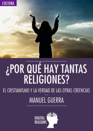 ¿Por qué hay tantas religiones? - Manuel Guerra