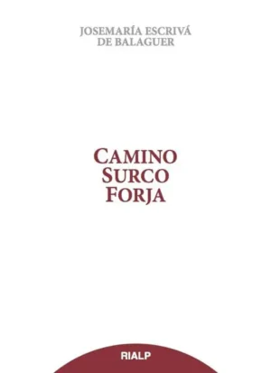 Camino, Surco, Forja